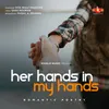 Her Hands In My Hands - Romantic Poetry